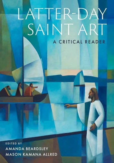 (Amazon) "Latter-day Saint Art: A Critical Reader" is due out Sept. 13, 2024, from Oxford University Press and the Center for Latter-day Saint Arts.